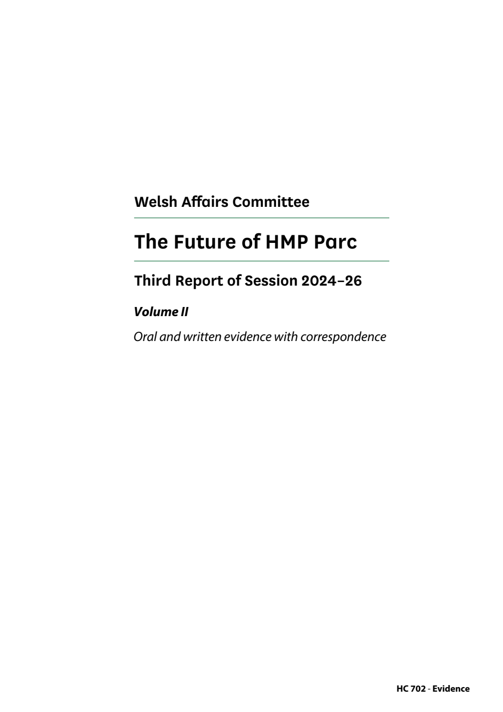 Welsh Affairs Committee 3rd Report. The Future of HMP Parc Volume 2. Oral and written evidence with correspondence