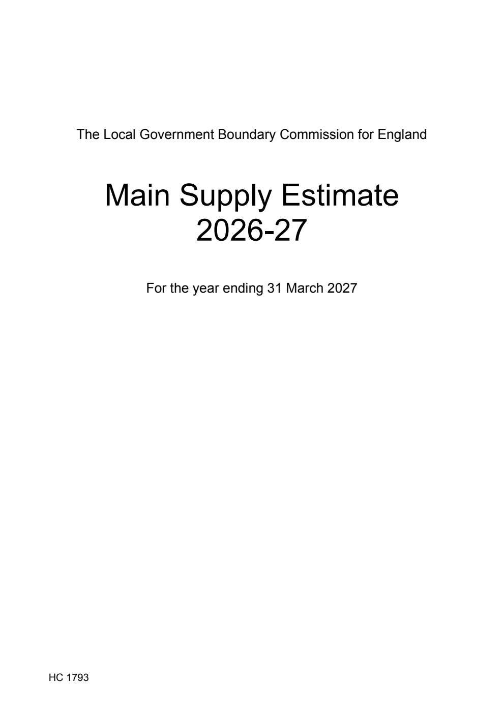 The Local Government Boundary Commission for England. Main Supply Estimate 2026-27 for the year ending 31 March 2027