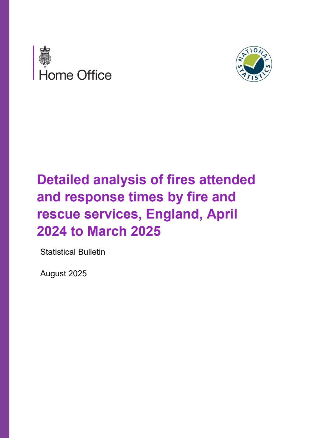 Home Office Statistical Bulletin Detailed analysis of fires attended and response times by fire and rescue services, England, April 2024 to March 2025