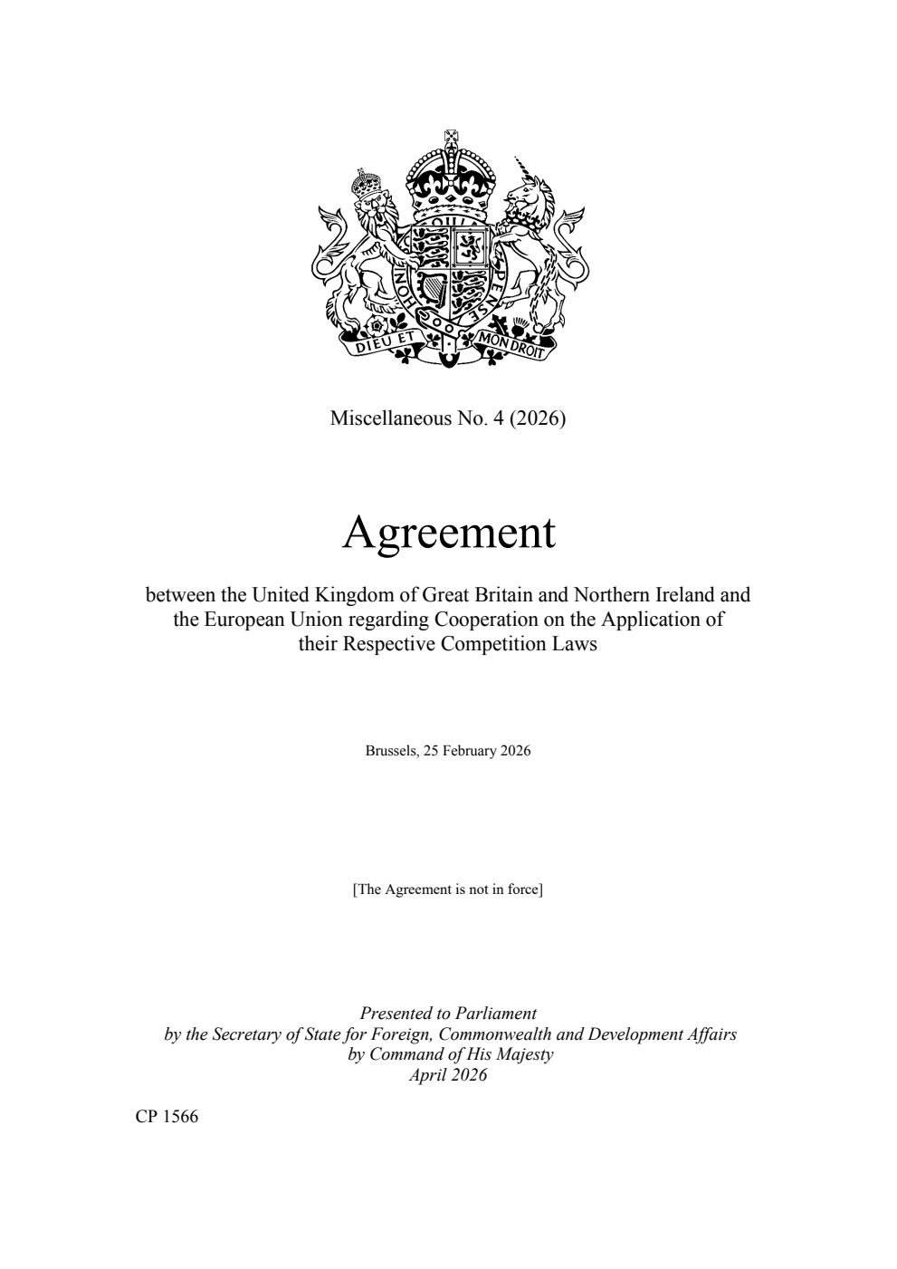 Miscellaneous No. 4 (2026) Agreement between the United Kingdom of Great Britain and Northern Ireland and the European Union regarding Cooperation on the Application of their Respective Competition Laws. Brussels, 25 February 2026