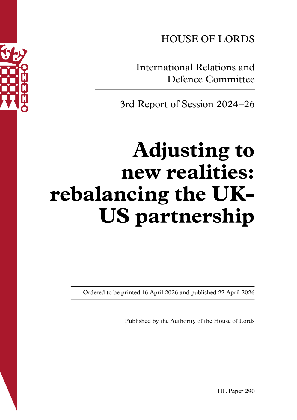 International Relations and Defence Committee 3rd Report. Adjusting to new realities: rebalancing the UK-US partnership Volume 1. Report