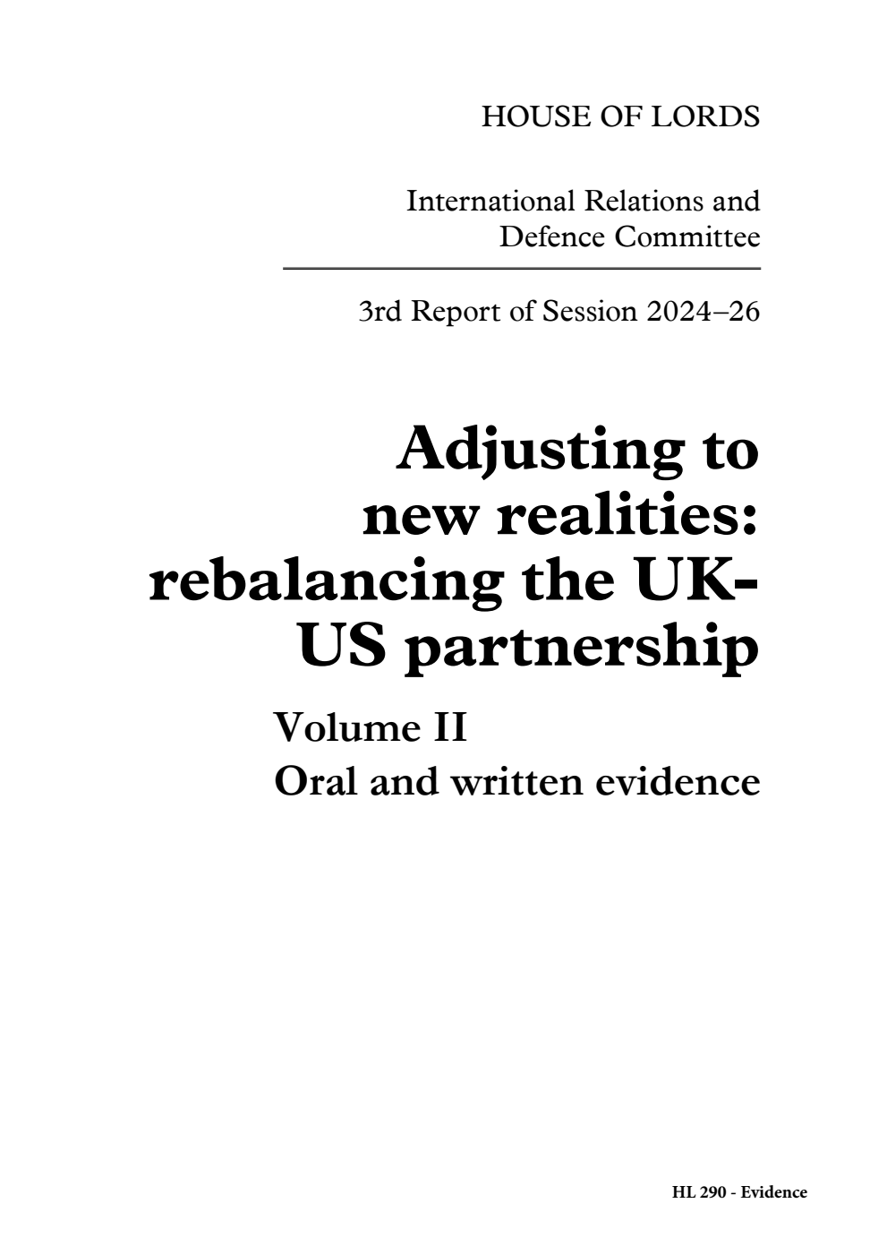 International Relations and Defence Committee 3rd Report. Adjusting to new realities: rebalancing the UK-US partnership Volume 2. Oral and written evidence