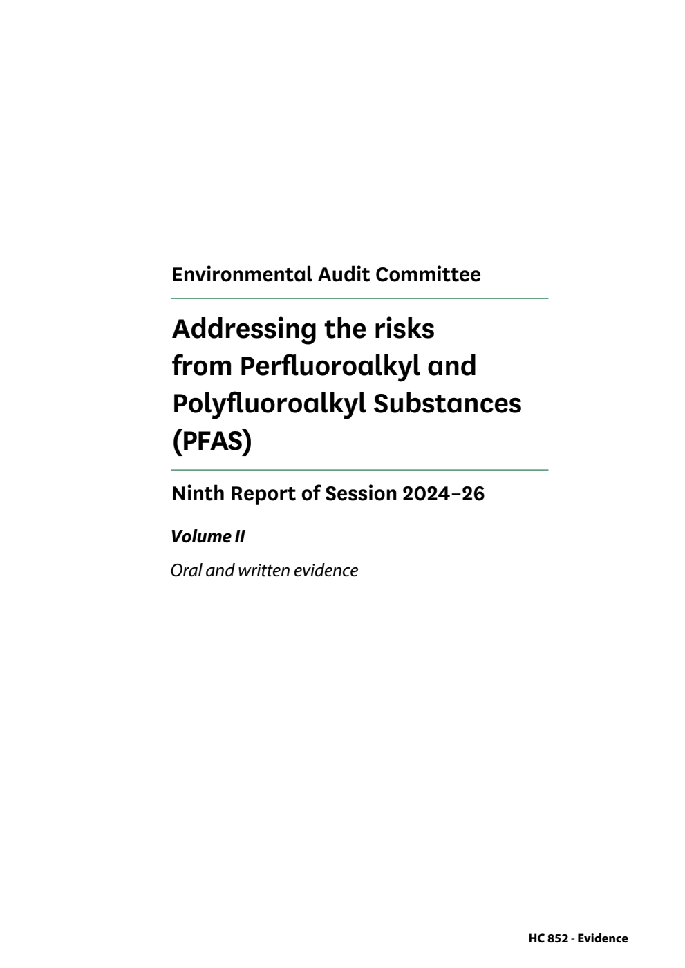Environmental Audit Committee 9th Report. Addressing the risks from Perfluoroalkyl and Polyfluoroalkyl Substances (PFAS) Volume 2. Oral and written evidence