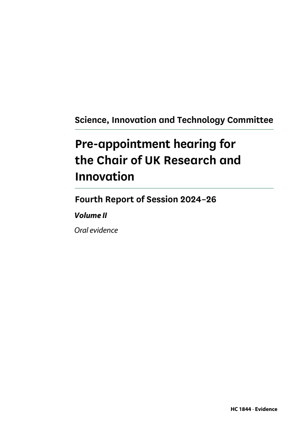 Science, Innovation and Technology Committee 4th Report. Pre-appointment hearing for the Chair of UK Research and Innovation Volume 2. Oral evidence