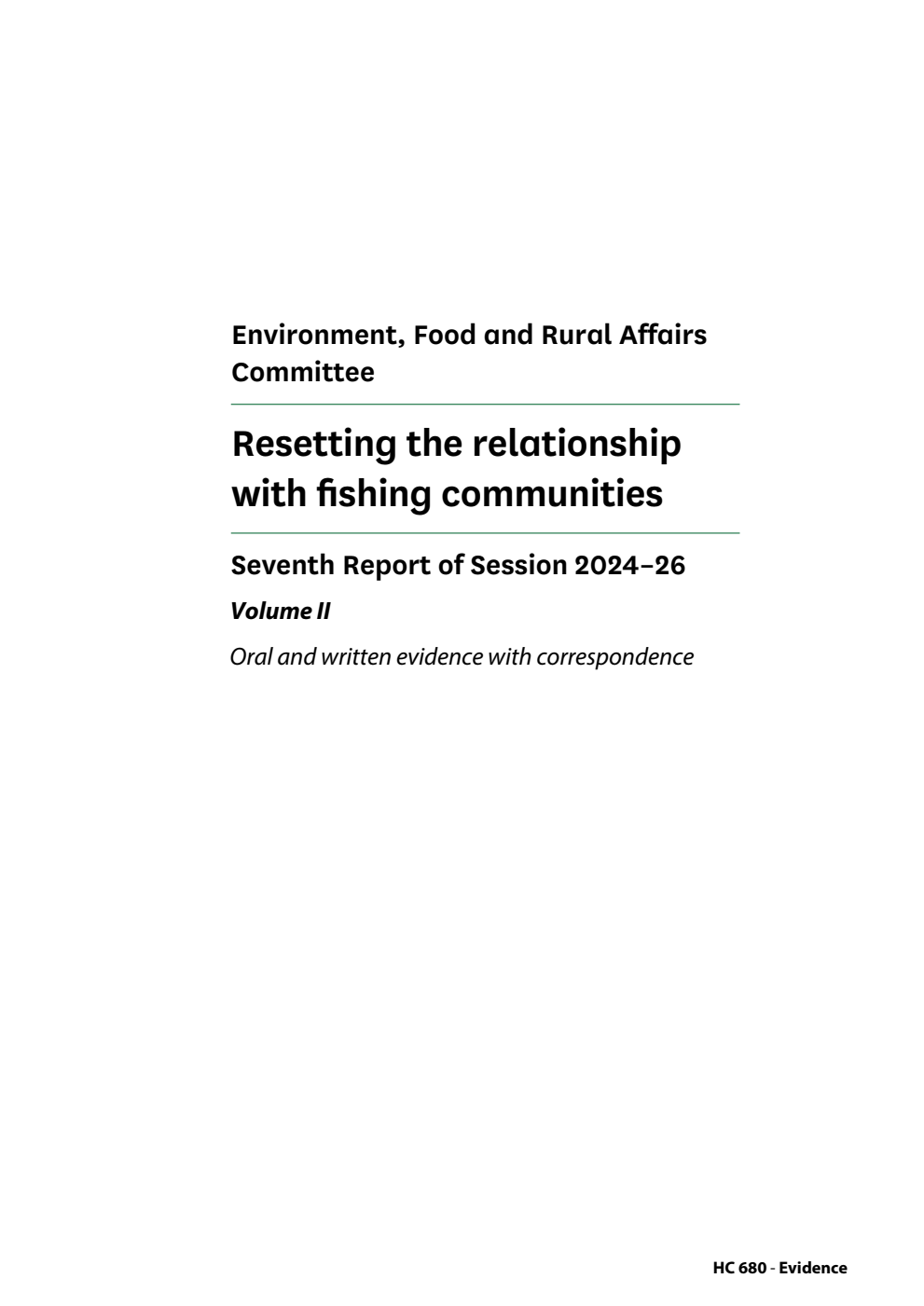 Environment, Food and Rural Affairs Committee 7th Report. Resetting the relationship with fishing communities Volume 2. Oral and written evidence with correspondence