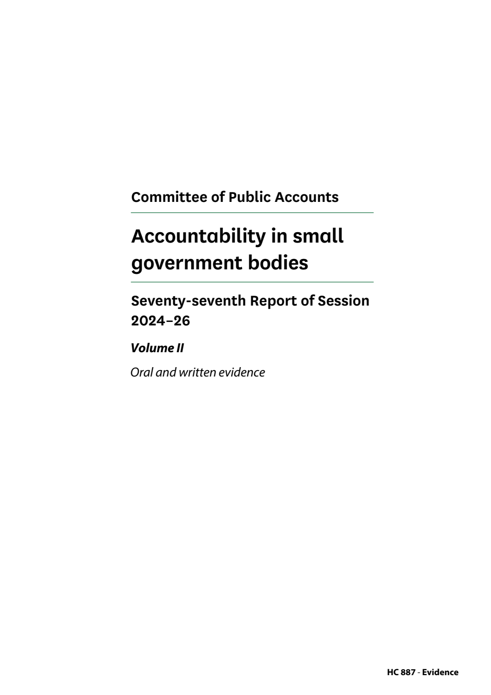 Public Accounts Committee 77th Report. Accountability in small government bodies Volume 2. Oral and written evidence