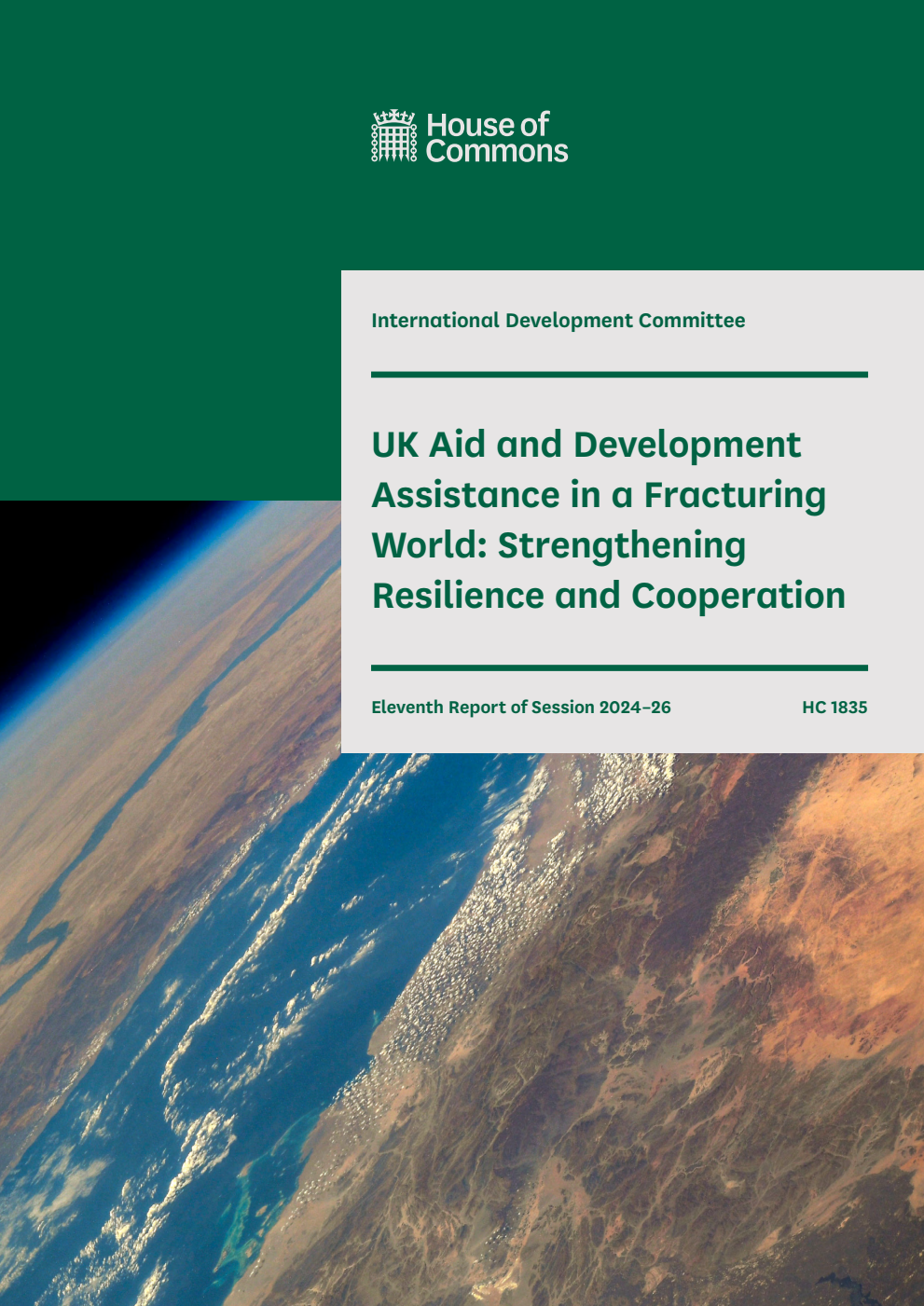 International Development Committee 11th Report. UK Aid and Development Assistance in a Fracturing World: Strengthening Resilience and Cooperation Volume 1. Report