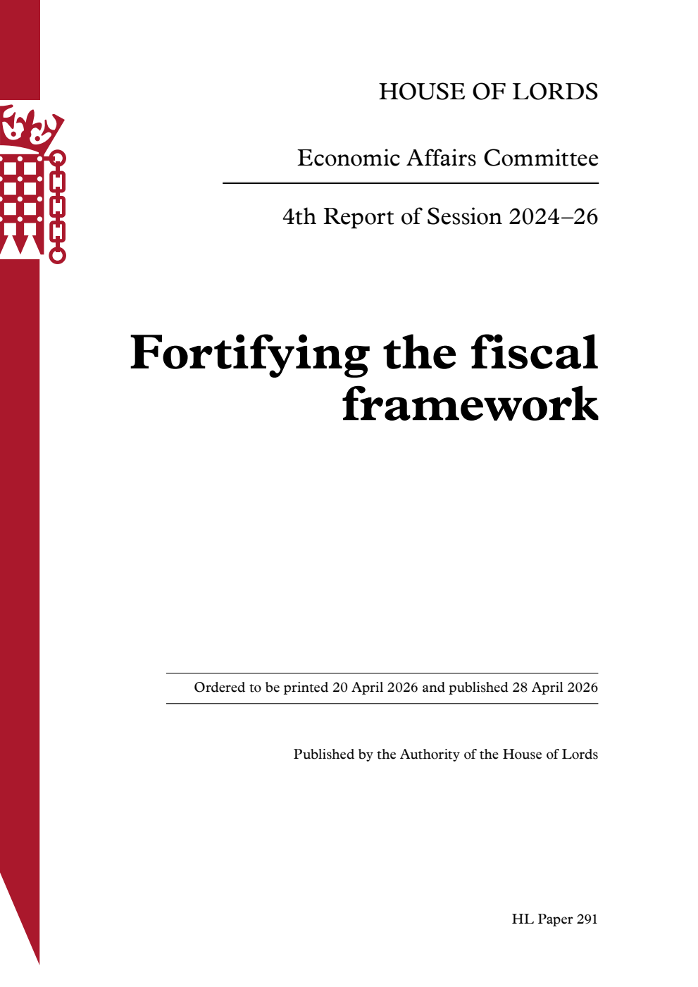 Economic Affairs Committee 4th Report. Fortifying the fiscal framework Volume 1. Report