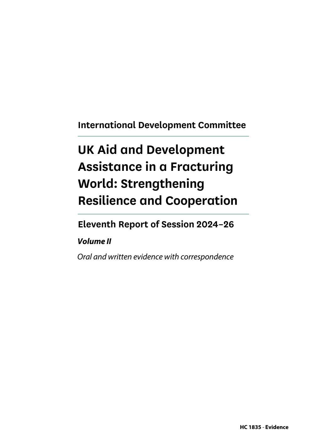 International Development Committee 11th Report. UK Aid and Development Assistance in a Fracturing World: Strengthening Resilience and Cooperation Volume 2. Oral and written evidence with correspondence
