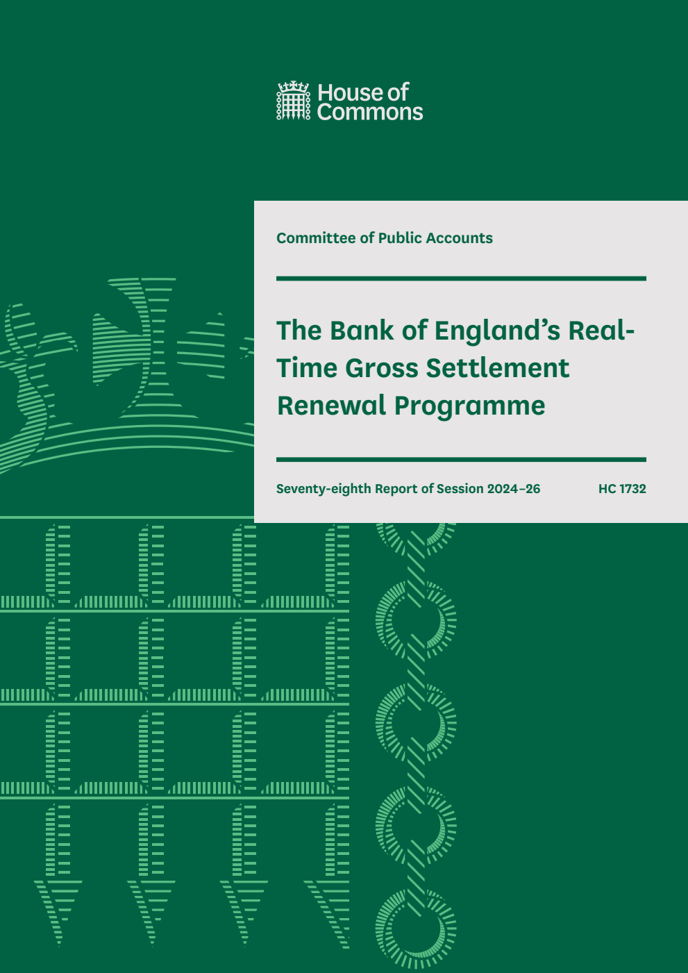 Public Accounts Committee 78th Report. The Bank of England’s Real-Time Gross Settlement Renewal Programme Volume 1. Report