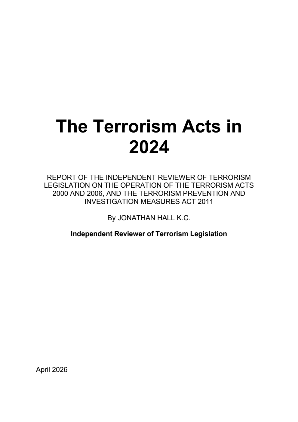 The Terrorism Acts in 2024: Report of the Independent Reviewer of Terrorism Legislation on the Operation of the Terrorism Acts 2000 and 2006, and the Terrorism Prevention and Investigation Measures Act 2011