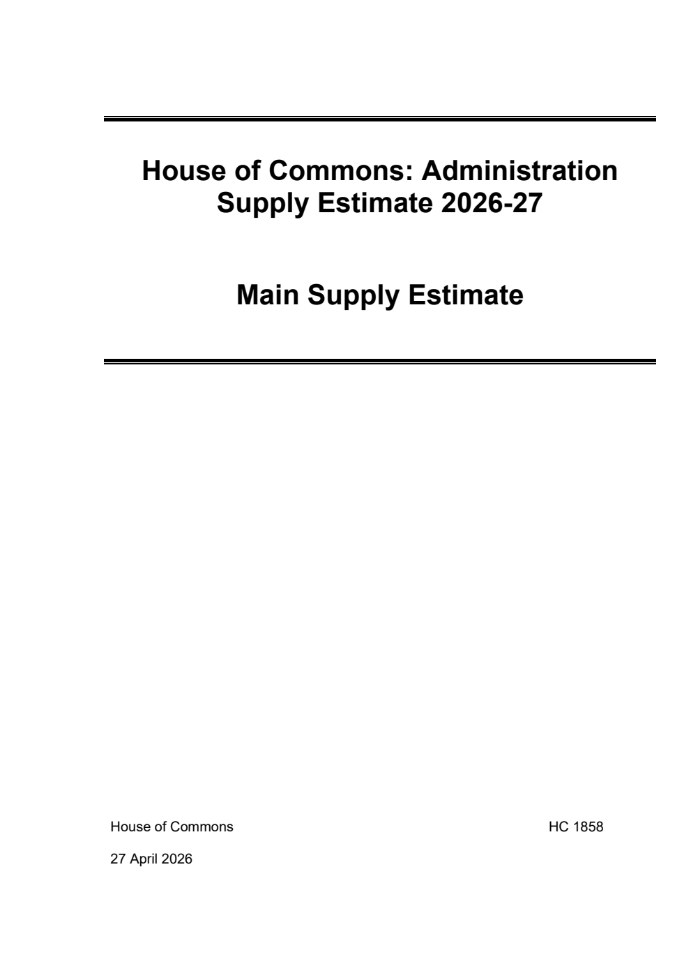 House of Commons: Administration Supply Estimate 2026-27. Main Supply Estimate for the year ending 31 March 2027