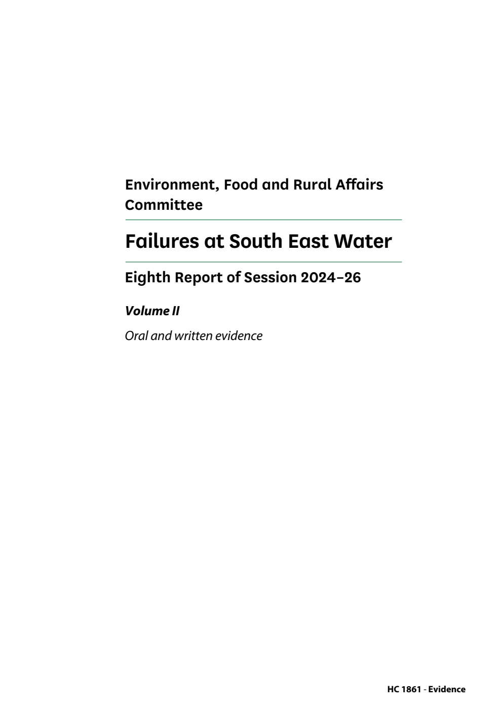Environment, Food and Rural Affairs Committee 8th Report. Failures at South East Water Volume 2. Oral and written evidence