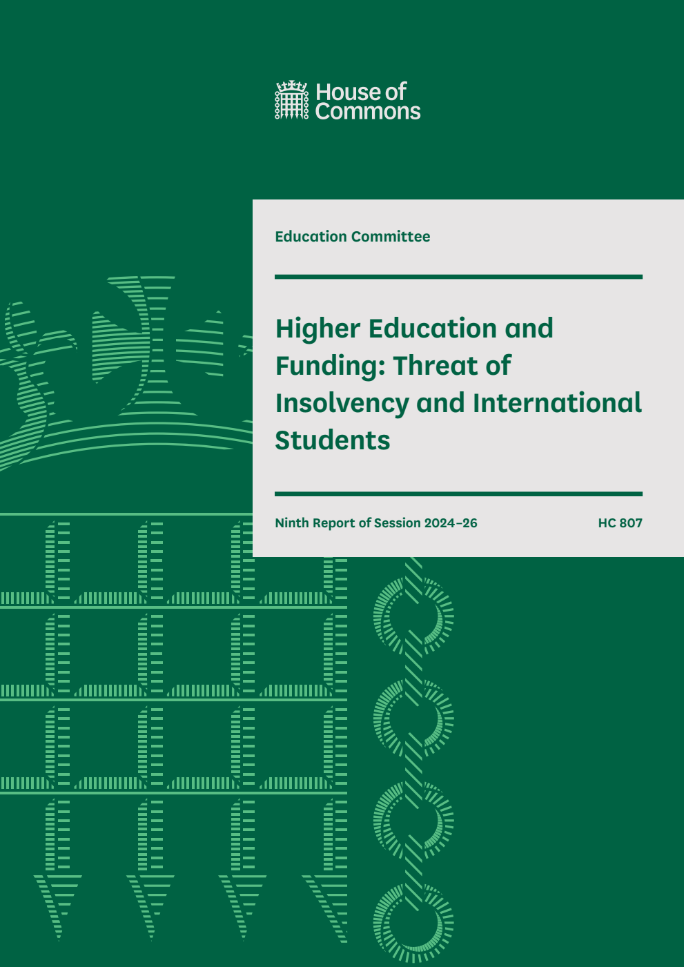 Education Committee 9th Report. Higher Education and Funding: Threat of Insolvency and International Students Volume 1. Report