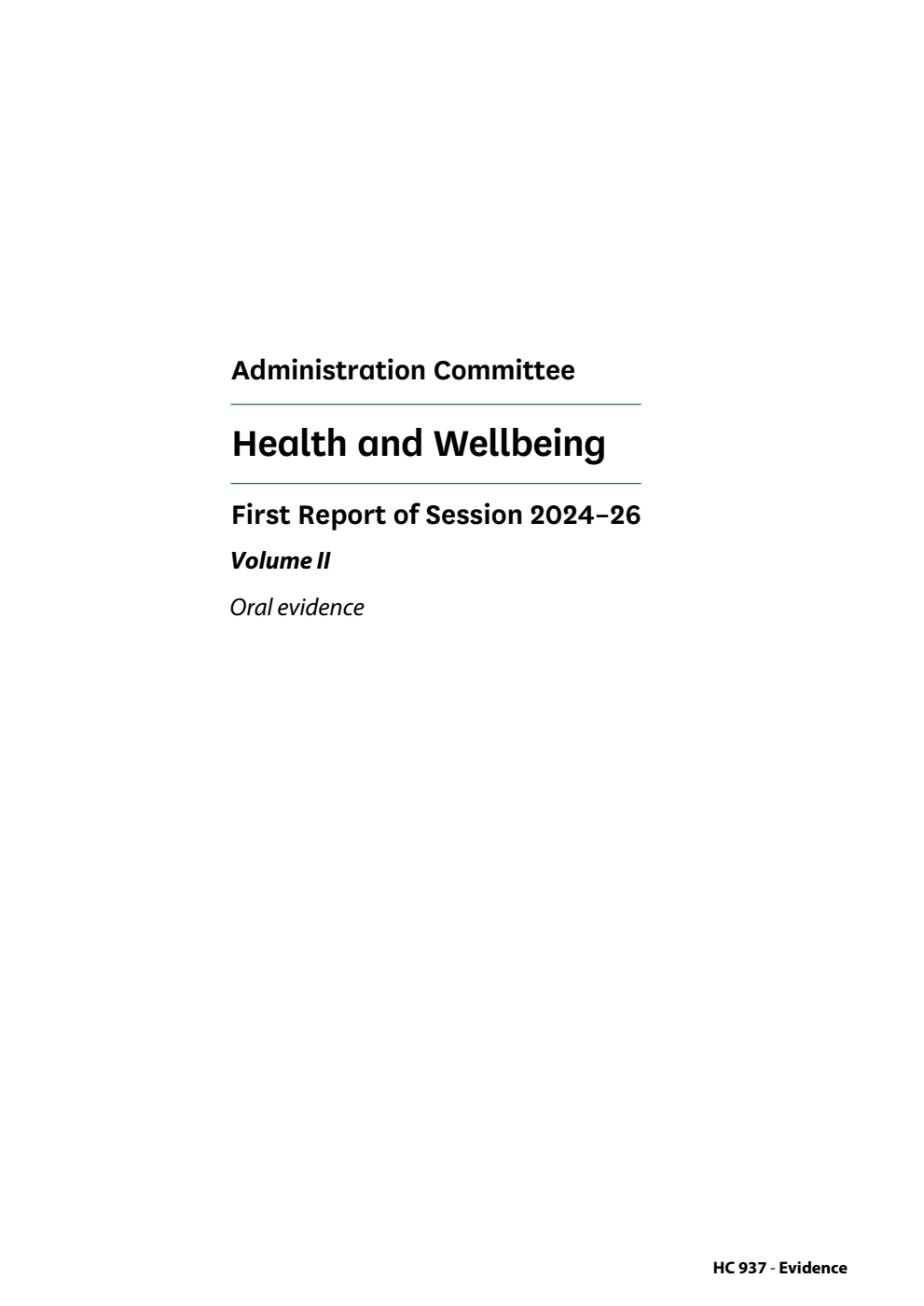 Administration Committee 1st Report. Health and Wellbeing Volume 2. Oral evidence