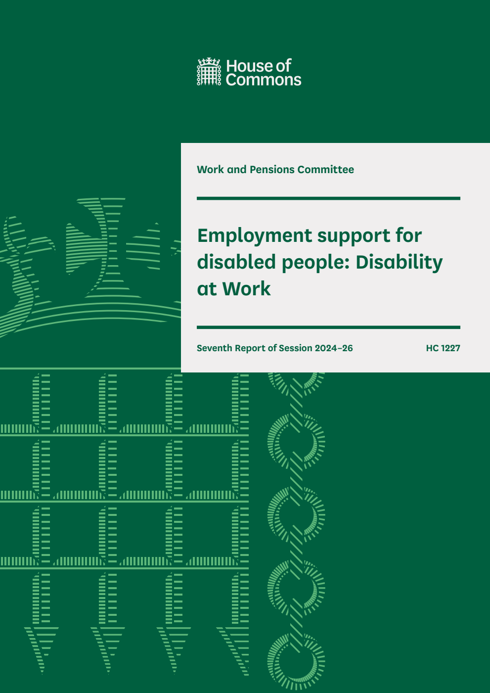 Work and Pensions Committee 7th Report.  Employment support for disabled people: Disability at Work Volume 1. Report