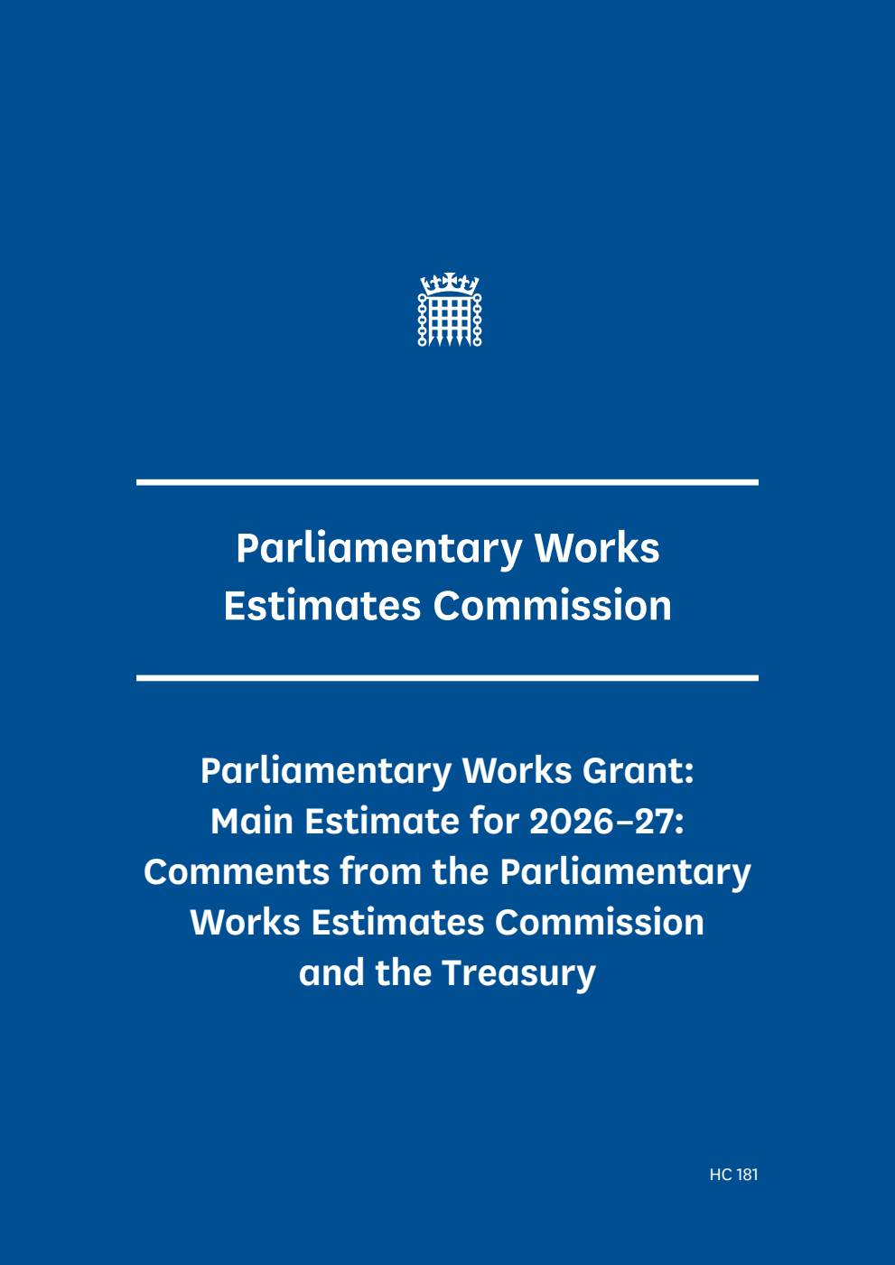 Parliamentary Works Grant: Main Estimate for 2026–27: Comments from the Parliamentary Works Estimates Commission and the Treasury Volume 1. Report