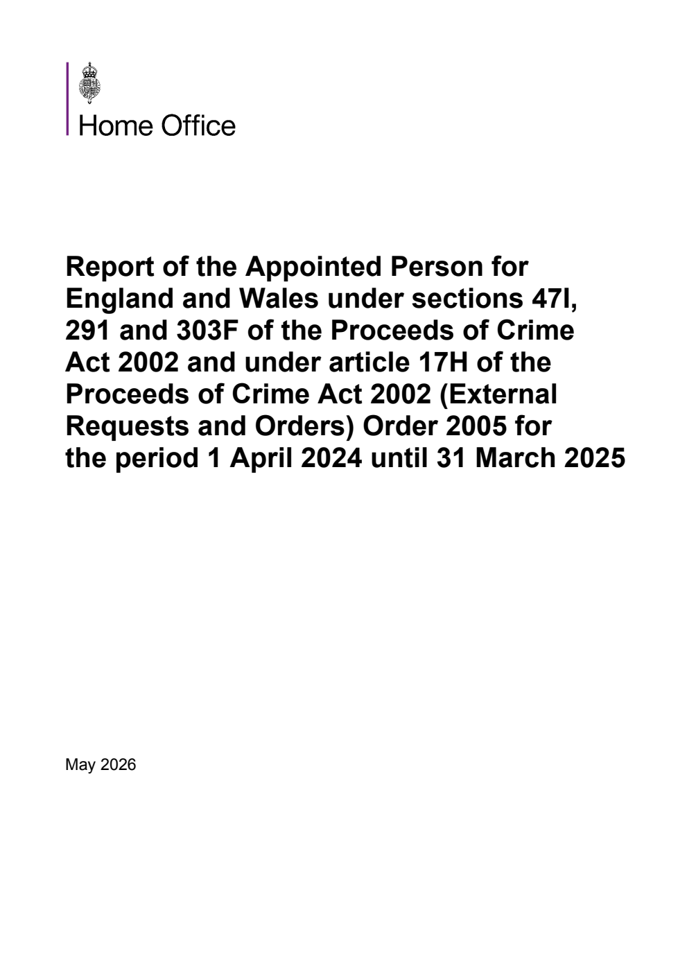 Report of the Appointed Person for England and Wales under sections 47I, 291 and 303F of the Proceeds of Crime Act 2002 and under article 17H of the Proceeds of Crime Act 2002 (External Requests and Orders) Order 2005 for the period 1 April 2024 until 31 March 2025