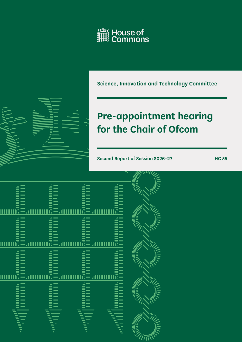 Science, Innovation and Technology Committee 2nd Report. Pre-appointment hearing for the Chair of Ofcom Volume 1. Report