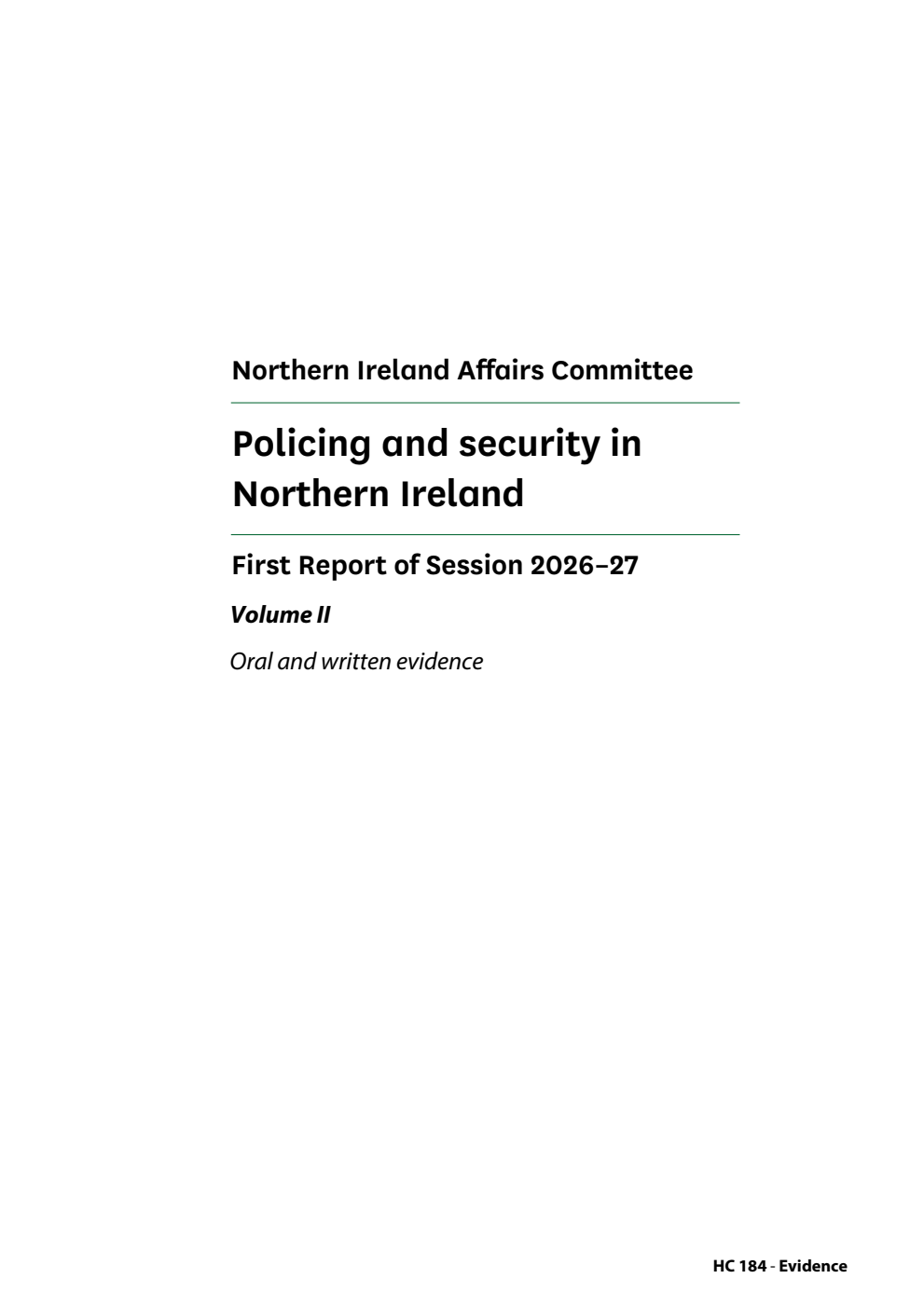 Northern Ireland Affairs Committee 1st Report. Policing and security in Northern Ireland Volume 2. Oral and written evidence