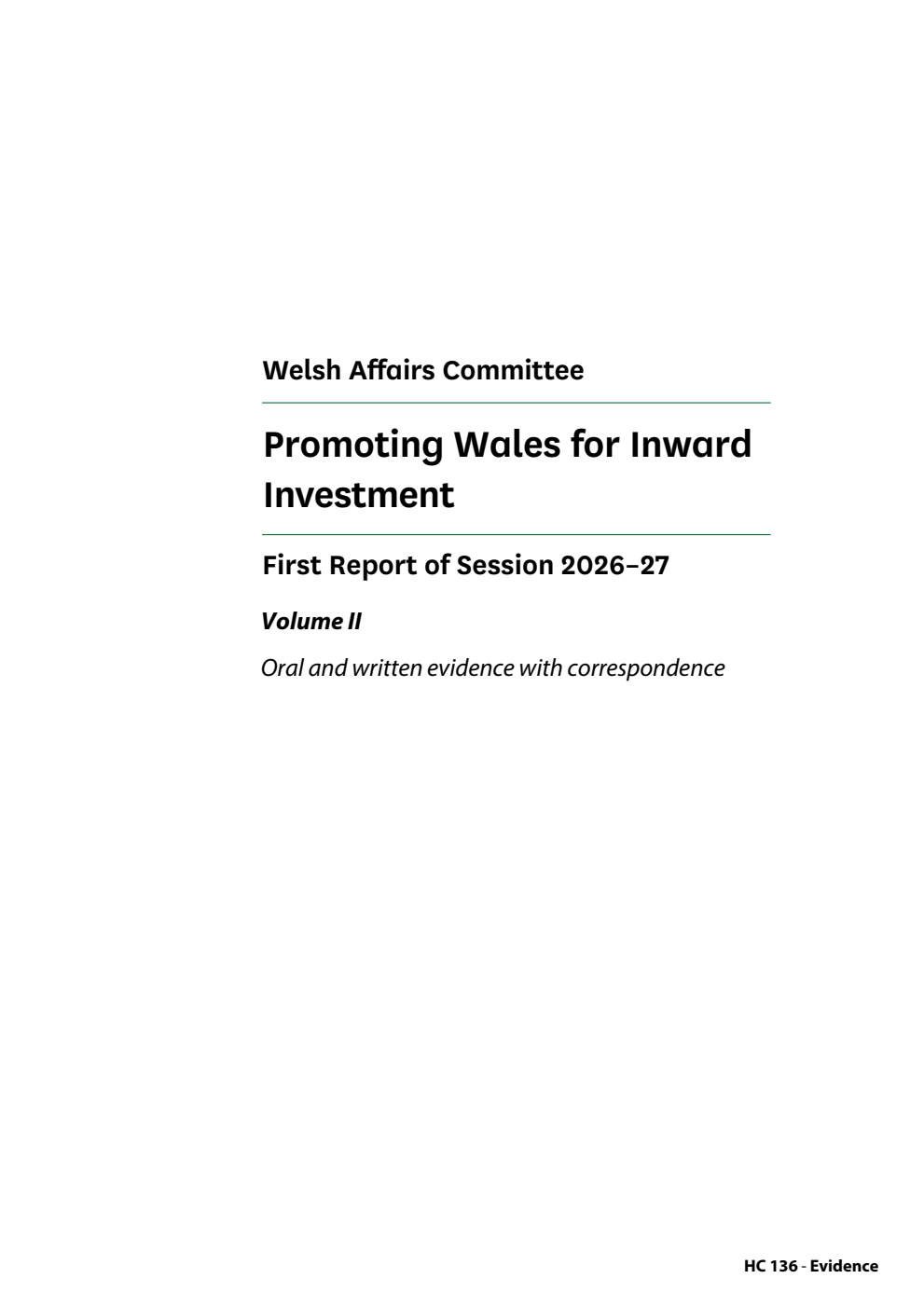 Welsh Affairs Committee 1st Report. Promoting Wales for Inward Investment Volume 2. Oral and written evidence with correspondence