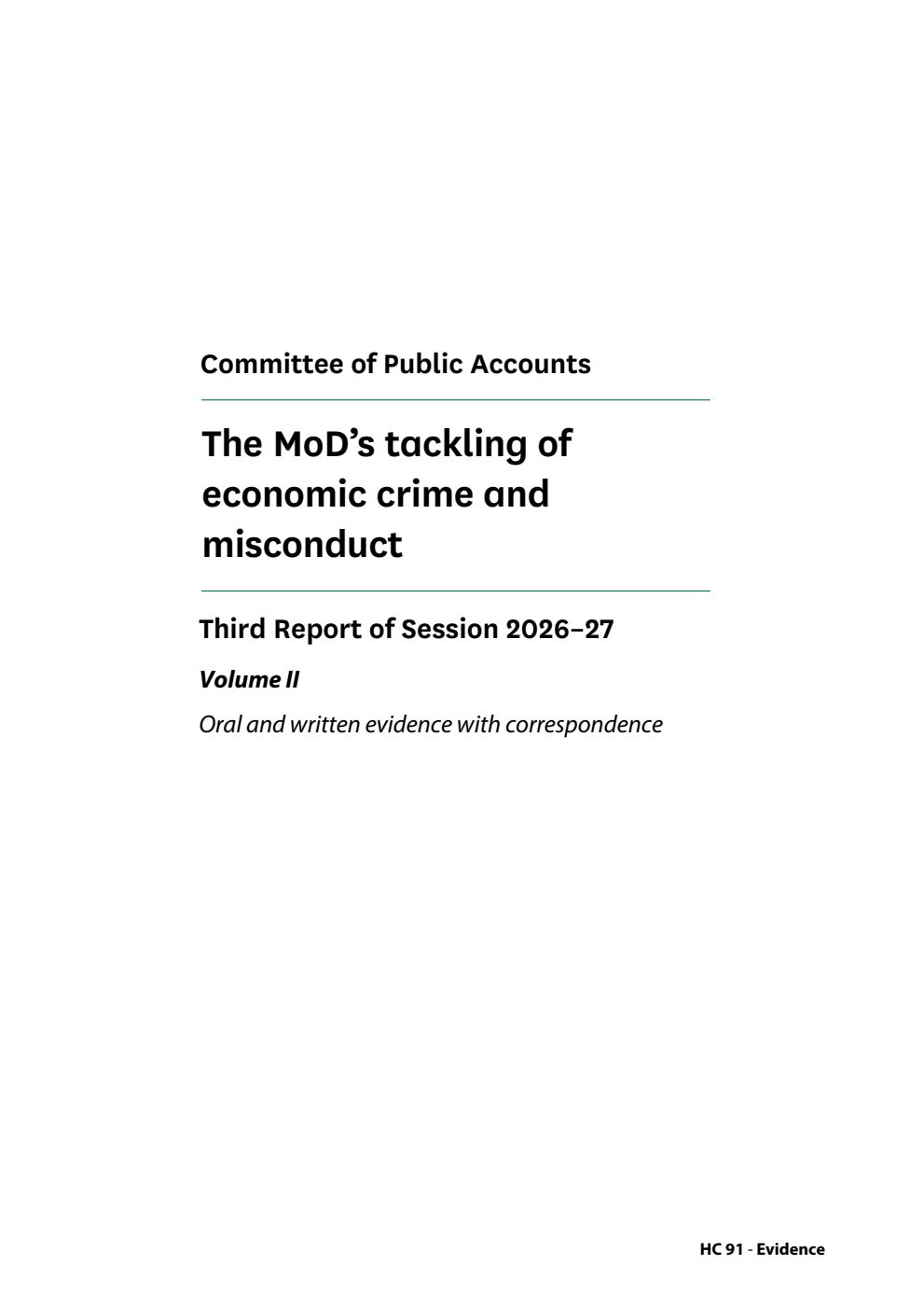 Public Accounts Committee 3rd Report.  The MoD’s tackling of economic crime and misconduct Volume 2. Oral and written evidence with correspondence