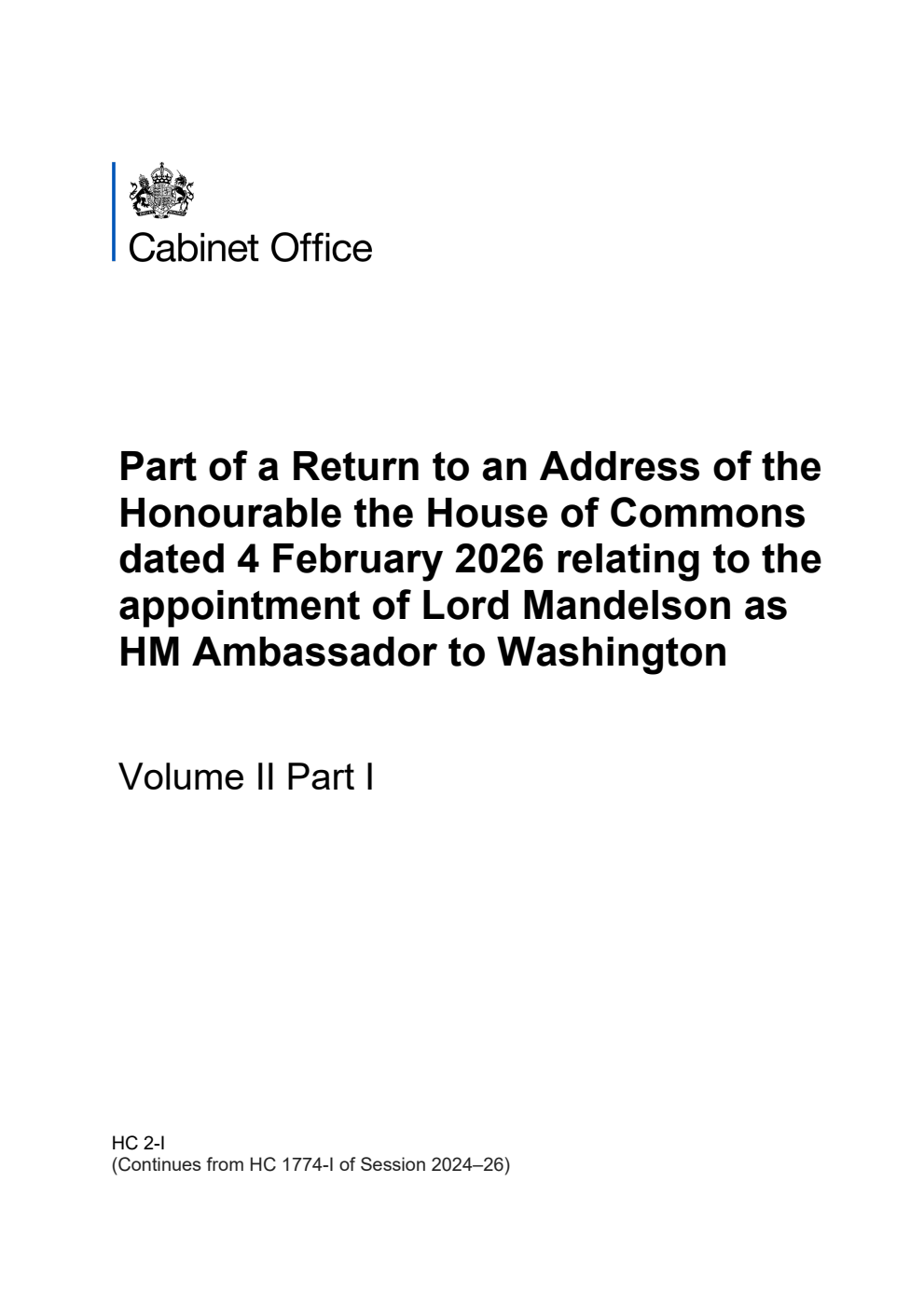 Part of a Return to an Address of the Honourable the House of Commons dated 4 February 2026 relating to the appointment of Lord Mandelson as HM Ambassador to Washington Volume II Part I (Continues from HC 1774-I of Session 2024–26)
