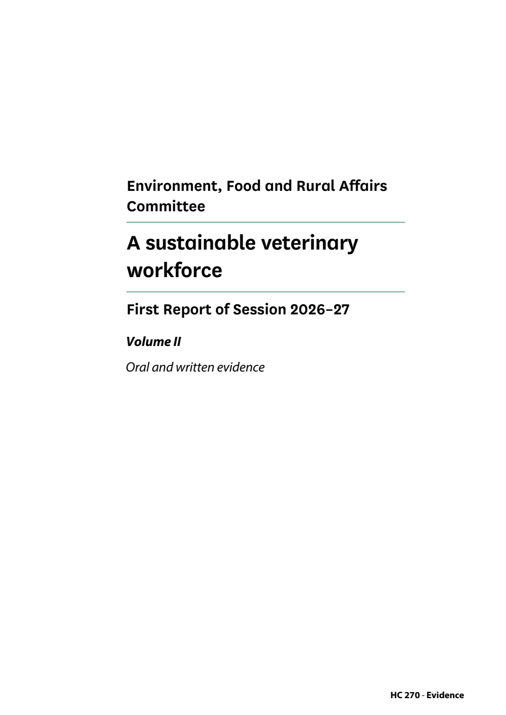 Environment, Food and Rural Affairs Committee 1st Report. A sustainable veterinary workforce Volume 2. Oral and written evidence