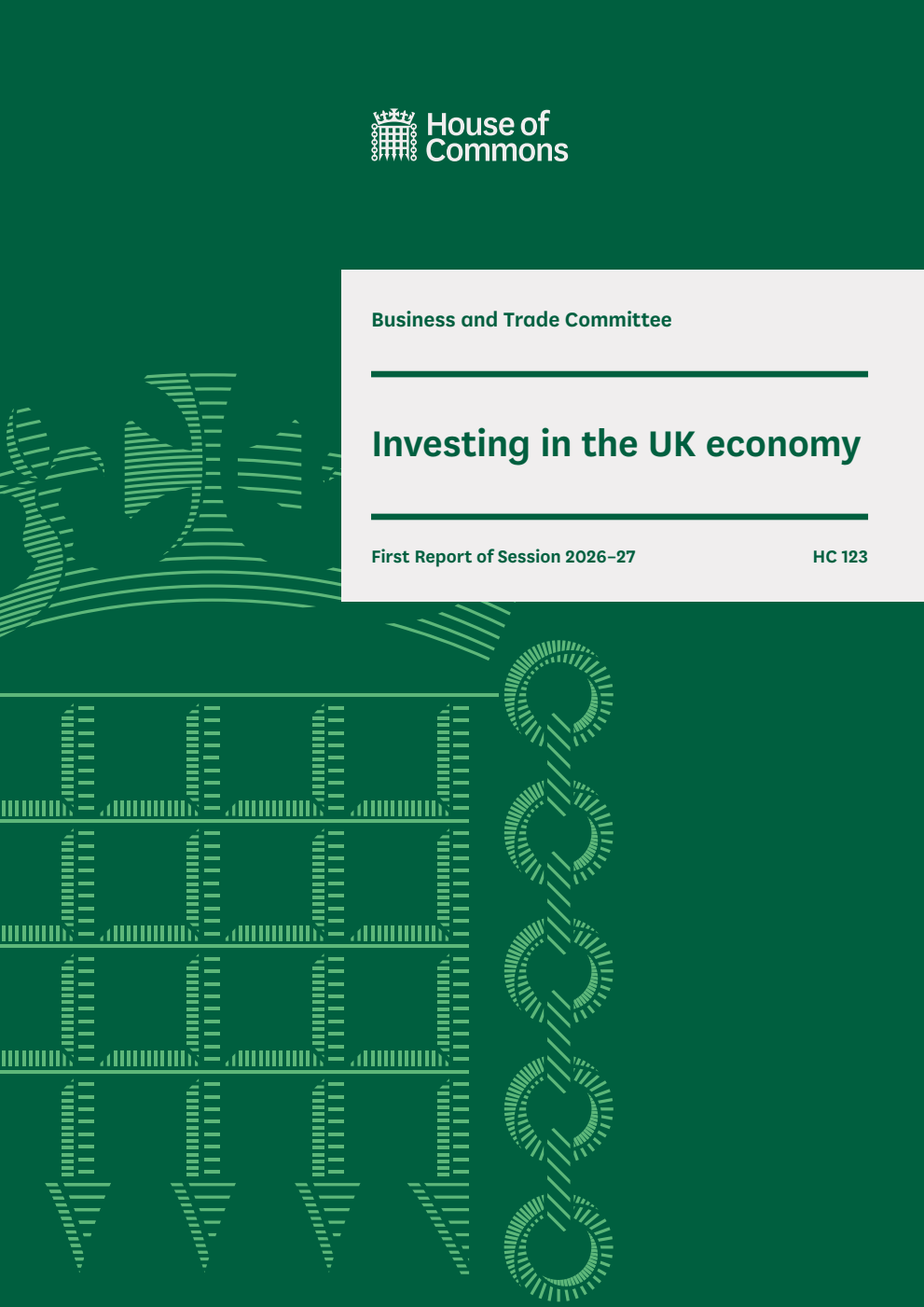 Business and Trade Committee 1st Report. Investing in the UK economy Volume 1. Report