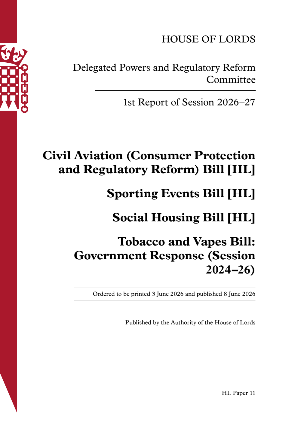 Delegated Powers and Regulatory Reform Committee 1st Report. Civil Aviation (Consumer Protection and Regulatory Reform) Bill [HL]. Sporting Events Bill [HL]. Social Housing Bill [HL]. Tobacco and Vapes Bill: Government Response (Session 2024–26)