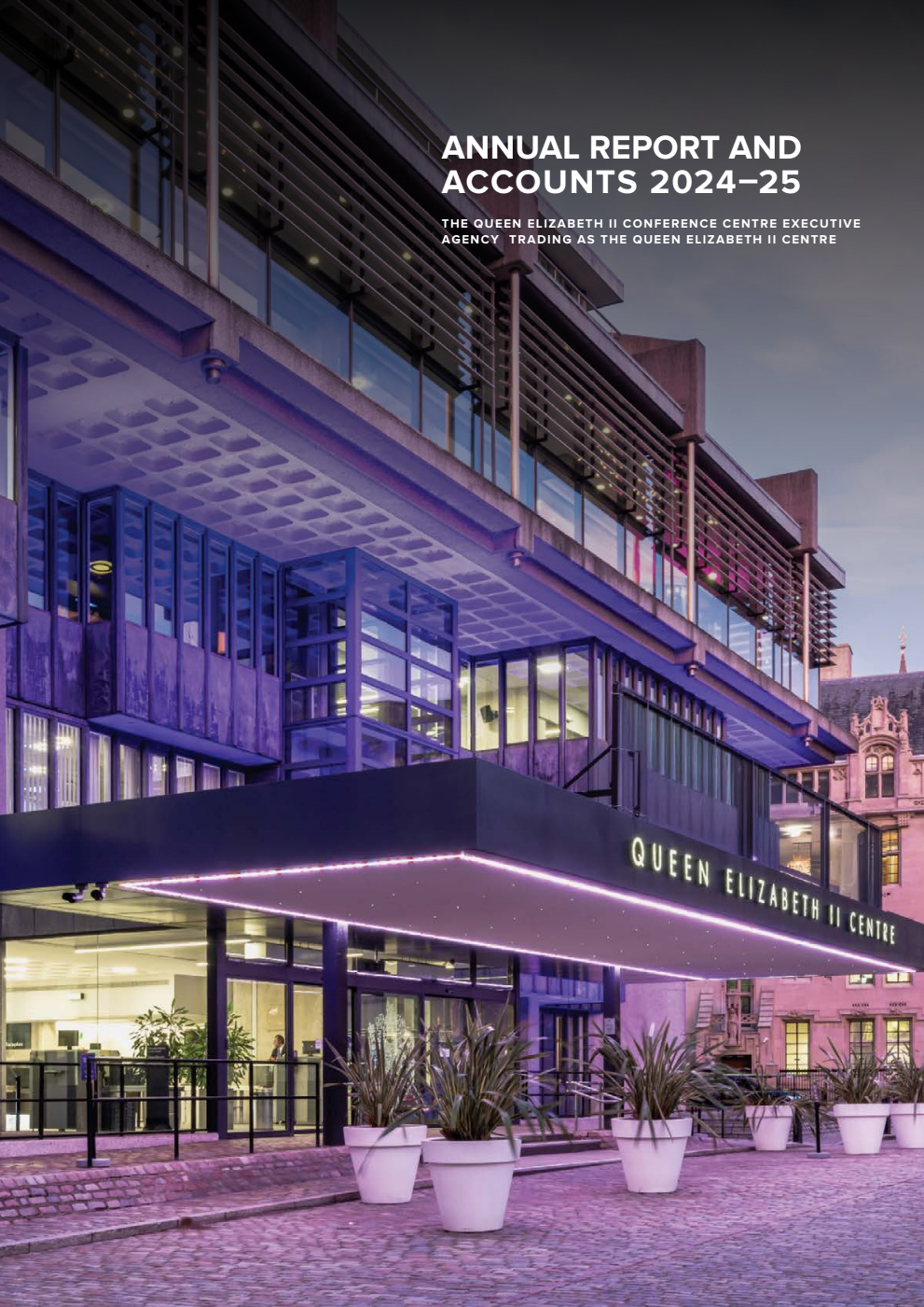 The Queen Elizabeth II Conference Centre Annual Report and Accounts 2024-25 for the period 1 April 2024 to 31 March 2025