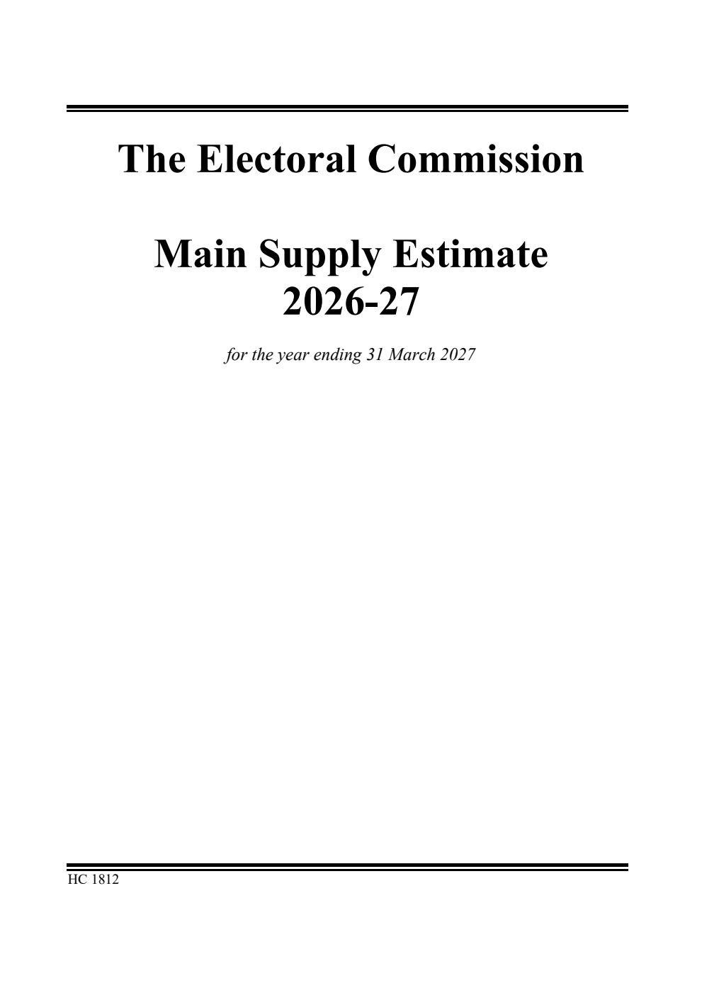 The Electoral Commission Main Supply Estimate 2026-27 for the year ending 31 March 2027