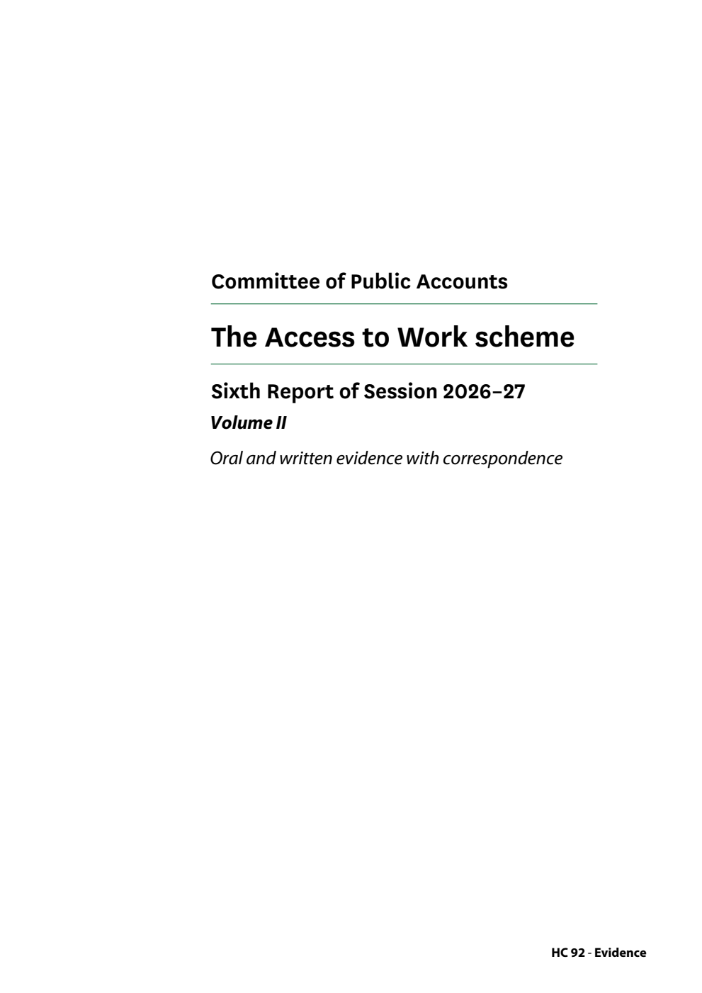 Public Accounts Committee 6th Report. The Access to Work scheme Volume 2. Oral and written evidence with correspondence