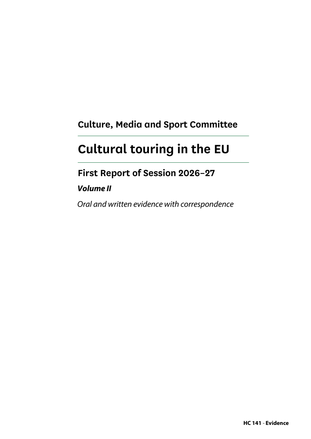 Culture, Media and Sport Committee 1st Report. Cultural touring in the EU Volume 2. Oral and written evidence with correspondence