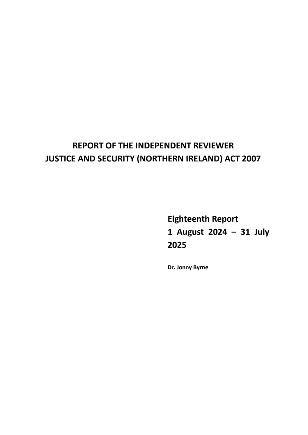 Report of the Independent Reviewer Justice and Security (Northern Ireland) Act 2007. Eighteenth Report 1st August 2024 - 31st July 2025