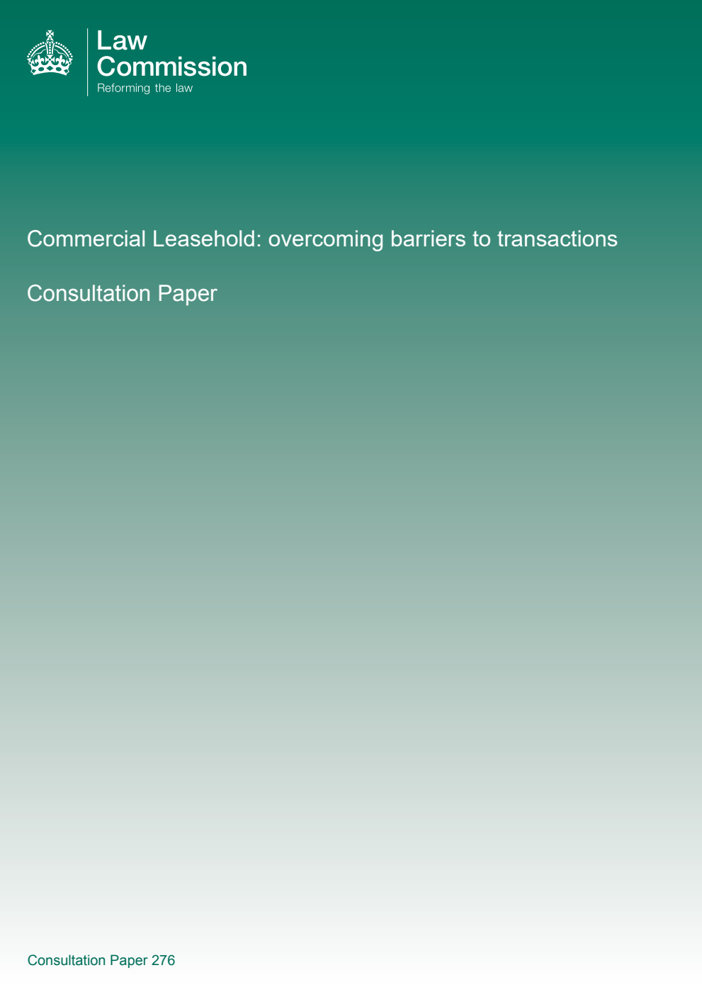 Law Commission Consultation paper 276. Commercial Leasehold: overcoming barriers to transactions: Consultation Paper
