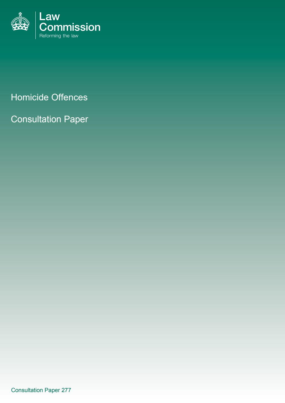 Law Commission Consultation paper 277. Homicide Offences: Consultation Paper