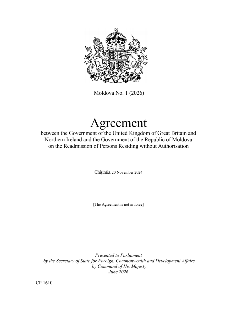 Moldova No. 1 (2026) Agreement between the Government of the United Kingdom of Great Britain and Northern Ireland and the Government of the Republic of Moldova on the Readmission of Persons Residing without Authorisation. Chișinău, 20 November 2024