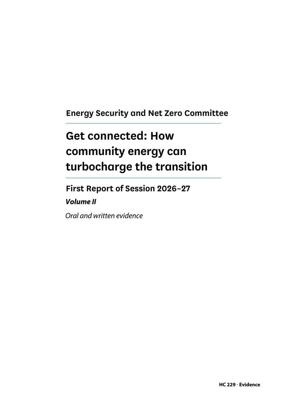 Energy Security and Net Zero Committee 1st Report. Get connected: How community energy can turbocharge the transition Volume 2. Oral and written evidence