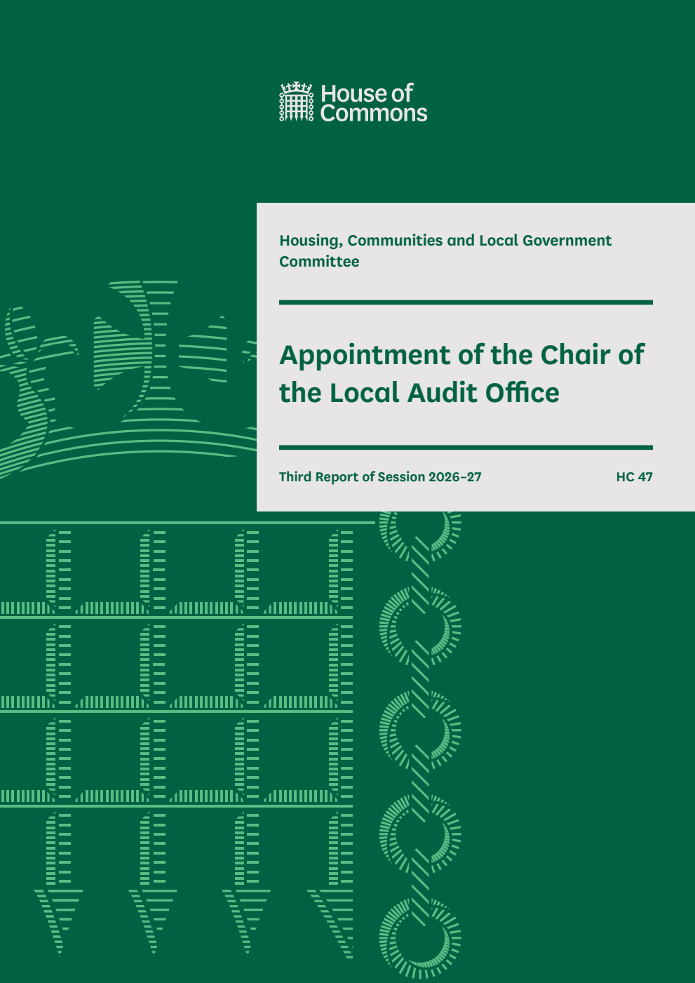 Housing, Communities and Local Government Committee 3rd Report. Appointment of the Chair of the Local Audit Office Volume 1. Report