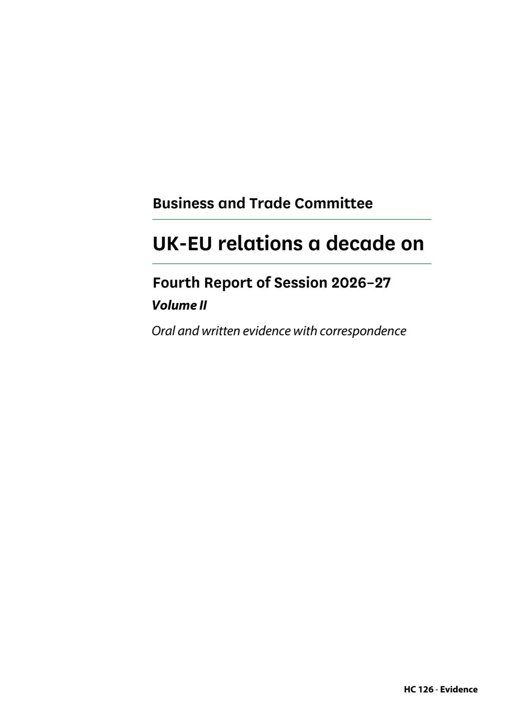 Business and Trade Committee 4th Report. UK-EU relations a decade on Volume 2. Oral and written evidence with correspondence
