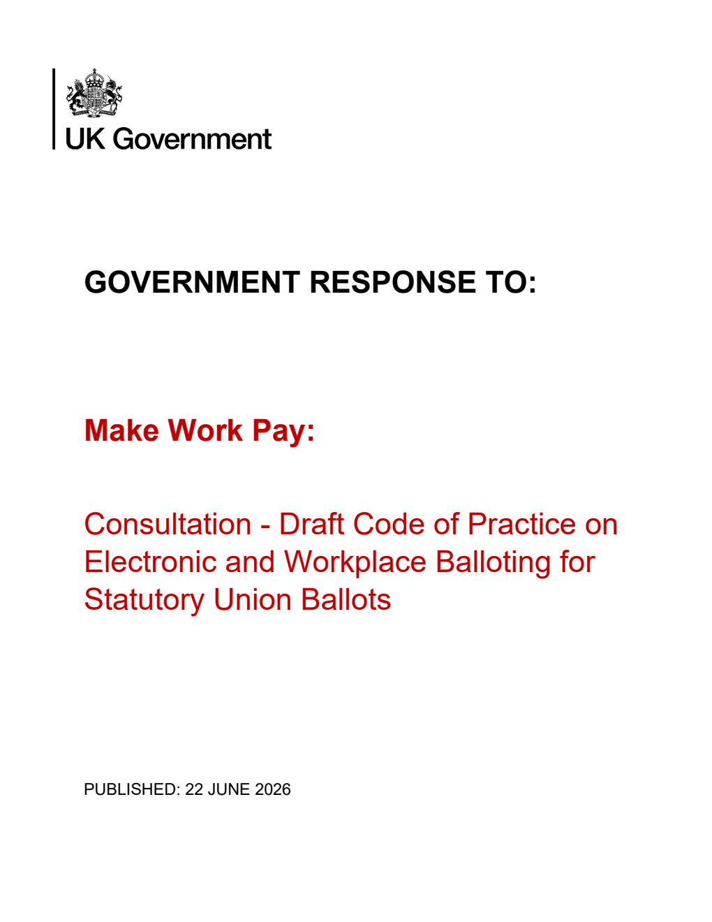 Government Response to: Make Work Pay: Consultation - Draft Code of Practice on Electronic and Workplace Ballots for Statutory Trade Union Ballots