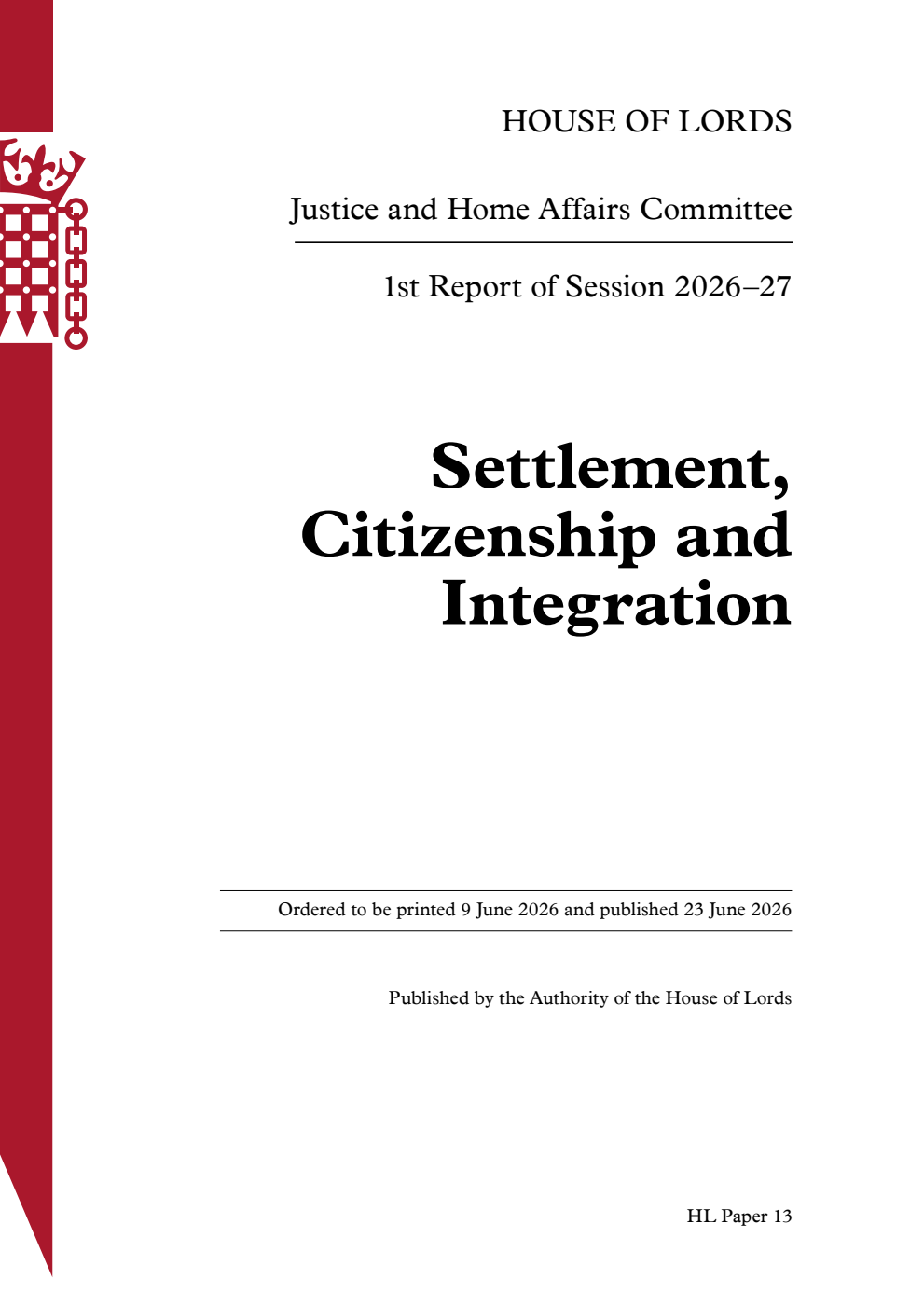 Justice and Home Affairs Committee 1st Report. Settlement, Citizenship and Integration Volume 1. Report