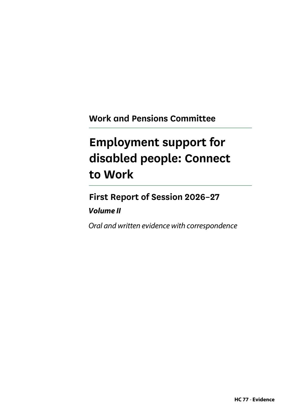 Work and Pensions Committee 1st Report. Employment support for disabled people: Connect to Work Volume 2. Oral and written evidence with correspondence