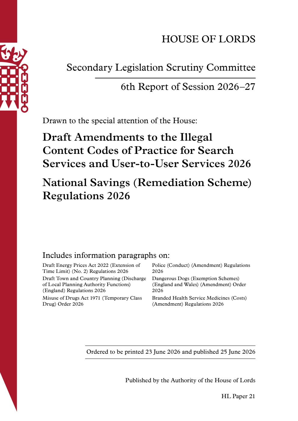 Secondary Legislation Scrutiny Committee 6th Report. Drawn to the special attention of the House: Draft Amendments to the Illegal Content Codes of Practice for Search Services and User-to-User Services 2026. National Savings (Remediation Scheme) Regulations 2026