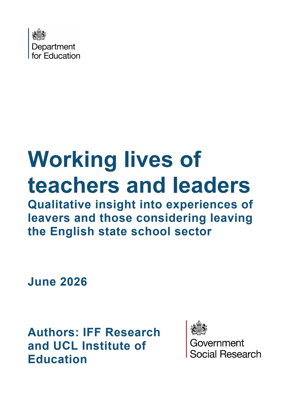 DFERR 1620/3 Working lives of teachers and leaders. Qualitative insight into experiences of leavers and those considering leaving the English state school sector. June 2026