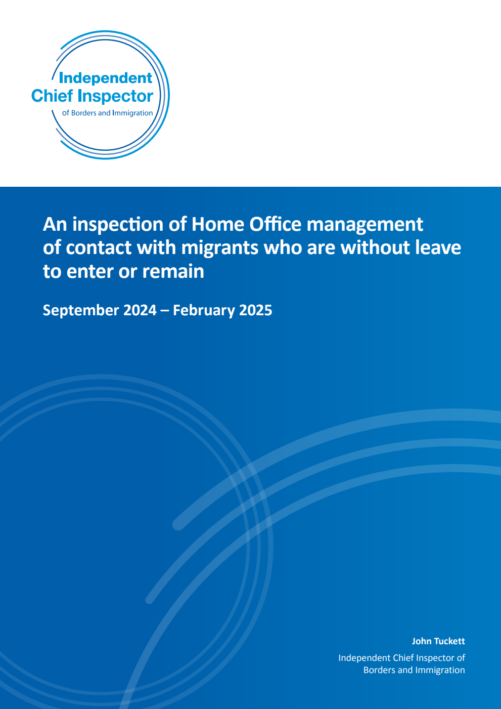 An inspection of Home Office management of contact with migrants who are without leave to enter or remain September 2024 – February 2025