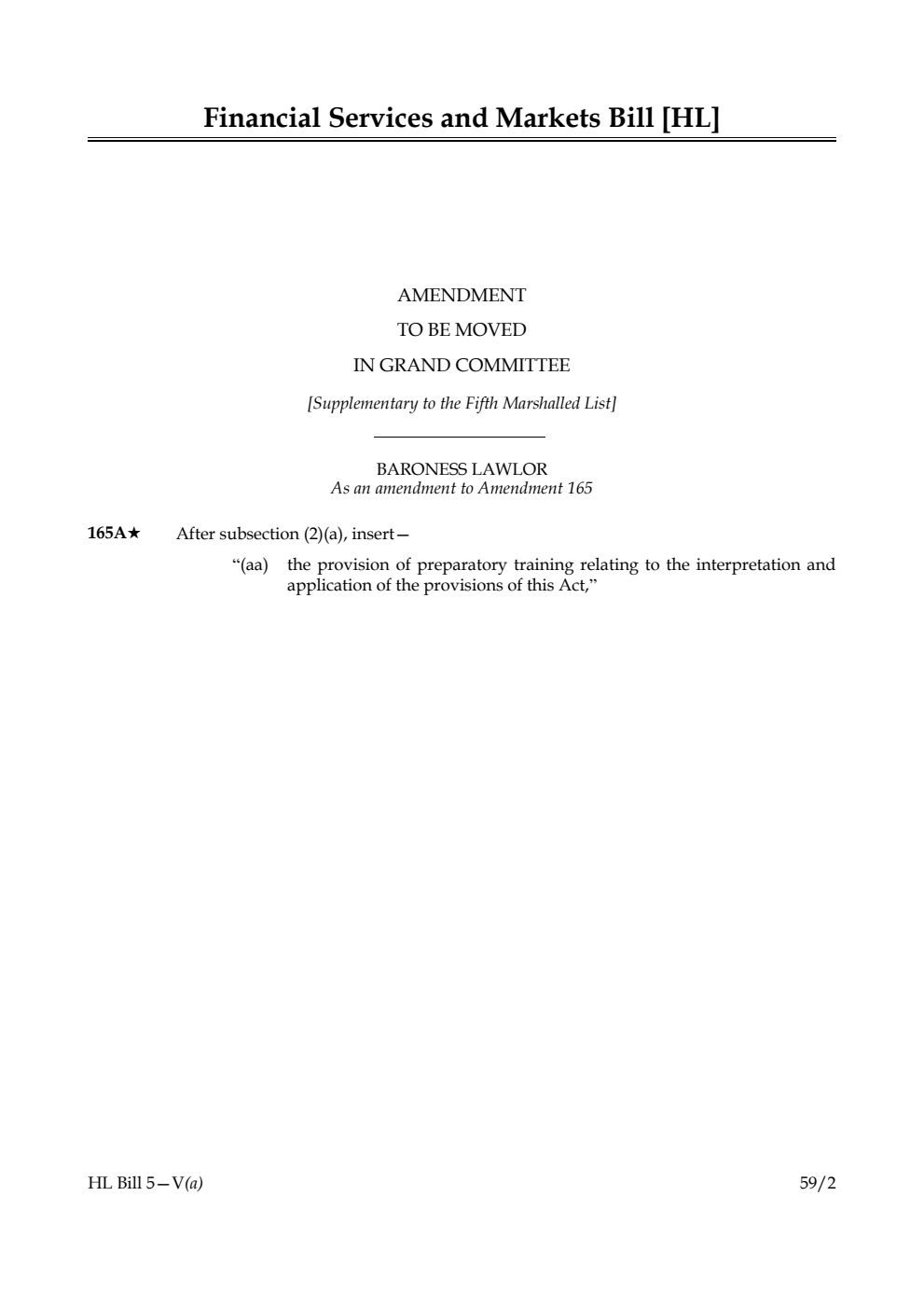 Financial Services and Markets Bill Amendment to be moved in Grand Committee [Supplementary to the Fifth Marshalled List]