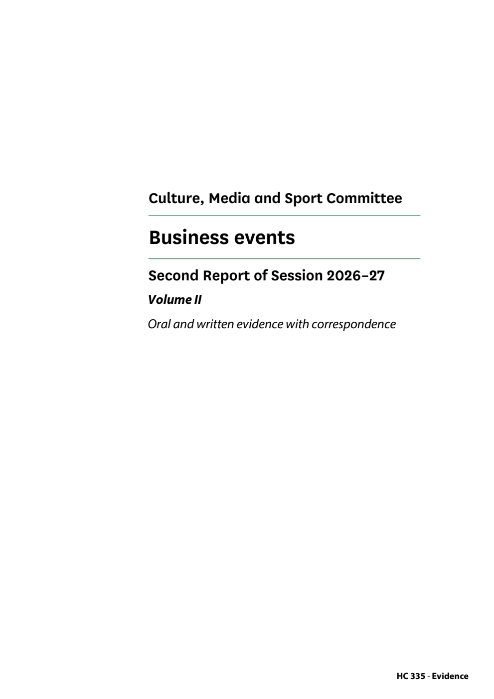 Culture, Media and Sport Committee 2nd Report. Business events Volume 2. Oral and written evidence with correspondence