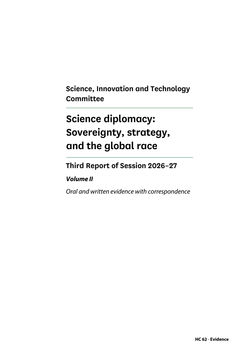 Science, Innovation and Technology Committee 3rd Report. Science diplomacy: Sovereignty, strategy, and the global race Volume 2. Oral and written evidence with correspondence